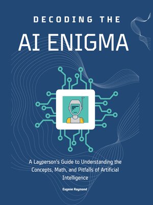 cover image of Decoding the AI Enigma
